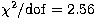 $\chi^2/{\rm dof}=2.56$