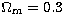 $\Omega_{\rm m} = 0.3$