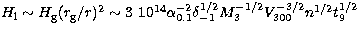 $H_{\rm l} \sim H_{\rm g} (r_{\rm g} / r)^2 \sim 3 \ 10^{14} 
\alpha_{0.1}^{-2} \delta_{-1}^{1/2} M_3 ^ {-1/2} V_{300}^{-3/2} n^{1/2} 
t_9^{1/2}$