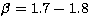 $\beta=
1.7 - 1.8$