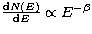 ${{\rm d}N(E) \over {\rm d}E} \propto E^{-\beta}$