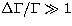 $\Delta \Gamma/\Gamma \gg
1$