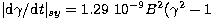 $\vert{\rm d}\gamma/{\rm d}t\vert _{sy} = 1.29 \ 10^{-9} B^2 (\gamma^2 -1$
