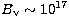 $B_{\rm v}\sim 10^{17}$