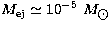 $M_{\rm ej}\simeq{10}^{-5}\ M_{\hbox{$\odot$}}$