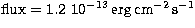 $\rm flux = 1.2 \ 10^{-13}\,erg\, cm^{-2}\,s^{-1}$