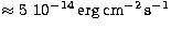 $\rm \approx 5\ 10^{-14} \, erg\, cm^{-2}\, s^{-1}$