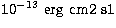 $10^{-13}\ \rm erg\ \rm cm2\ \rm s1$