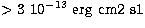 $\gt 3\ 10^{-13}\ \rm erg\ \rm cm2\ \rm s1$
