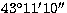 $43^{\circ} 11^{\prime} 10^{\prime\prime}$