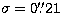 $\sigma = 0\hbox{$.\!\!^{\prime\prime}$}21 $