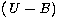 $({\it U}-{\it B})$