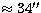 $\approx 34\hbox{$^{\prime\prime}$}$