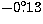$-0\hbox{$.\!\!^\circ$}13$