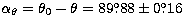 $\alpha_{\theta}=\theta_{0}-\theta=89\hbox{$.\!\!^\circ$}88\pm0\hbox{$.\!\!^\circ$}16$