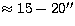 $\approx
15-20\hbox{$^{\prime\prime}$}$