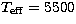 $T_{\rm eff} = 5500$
