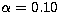 $\alpha=0.10$