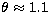 $\theta\approx1.1$