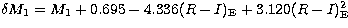 $\delta M_1 = M_1 + 0.695 - 4.336(R-I)_{\rm E}
+ 3.120(R-I)_{\rm E}^2$