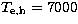 $T_{\rm e,h}=7000$