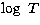 $\log\ T$