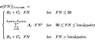 \begin{eqnarray}
\lefteqn{\sigma(FN)\vert _{\lambda={\rm const.}} =} \\  
& \lef...
 ...; {\rm for} 
\;\;& FN \gt {\rm breakpoint}. 
 \end{array} \right. \end{eqnarray}