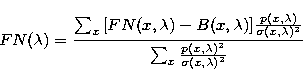 \begin{displaymath}
FN(\lambda) = 
\frac{ \sum_{x}{} 
[FN(x,\lambda)-B(x,\lambda...
 ...^2}} 
{\sum_{x}{ }\frac{p(x,\lambda)^{2}}{\sigma(x,\lambda)^2}}\end{displaymath}