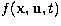 $f({\bf x},{\bf u},t)$