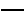 $\protect\rule[1pt]{15pt}{1pt}$