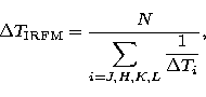 \begin{displaymath}
\Delta T_{\rm IRFM}=\frac{N}{\displaystyle\sum_{i=J,H,K,L}\frac{1}{\Delta T_{i}}\displaystyle},\end{displaymath}
