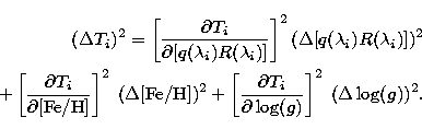 \begin{eqnarray}
(\Delta T_{i})^{2}=\left[\frac{\partial T_{i}}{\partial [q(\lam...
 ...partial T_{i}}{\partial \log(g)}\right]^{2}\;(\Delta \log(g))^{2}.\end{eqnarray}