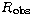 $R_{\rm obs}$