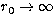 $r_0\rightarrow\infty$