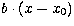 $b\cdot(x-x_0)$