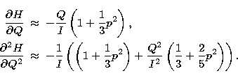 \begin{eqnarray}
\frac{\partial H}{\partial Q} &\approx&-\frac{Q}{I}
\left(1+\fr...
 ... 
\frac{Q^2}{I^2}\left(\frac{1}{3} + \frac{2}{5}p^2\right)\right).\end{eqnarray}