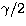 $\gamma /2$