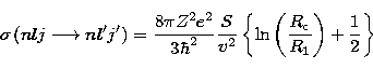 \begin{displaymath}
\sigma \left( nlj\longrightarrow nl^{\prime }j^{\prime }\rig...
 ...ft\{ \ln \left( \frac{R_{\rm c}}{R_1}\right)
+\frac 12\right\} \end{displaymath}