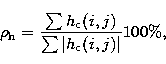 \begin{eqnarray}
\rho_{\rm h}=\frac{\sum h_{\rm c} (i,j)}{\sum \vert h_{\rm c} (i,j) \vert}100\% ,\end{eqnarray}