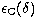 $\epsilon_{\rm C}(\delta)$