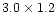 $3.0\times 1.2$