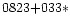 $0823{+}033\ast$