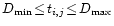 $D_{\mathrm{min}}\!\leq\!t_{i,j}\!\leq\!D_{\mathrm{max}}$