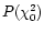 $P(\chi ^2_0)$