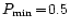 $P_{\mathrm{min}}\!=\!0.5$