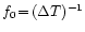 $f_0\!=\! (\Delta T)^{-1}$
