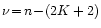 $\nu\!=\!n\!-\!(2K+2)$
