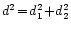 $d^2\!=\!d_1^2\!+\!d_2^2$