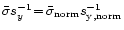 $\bar{\sigma} s^{-1}_y \!=\!
\bar{\sigma}_{\mathrm{norm}} s_{\mathrm{y,norm}}^{-1}$