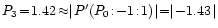 $P_3\!=\!1.42\!\approx \mid\!P'(P_0\!:\!-1\!:\!1)\!\mid = \mid\!-1.43\!\mid$